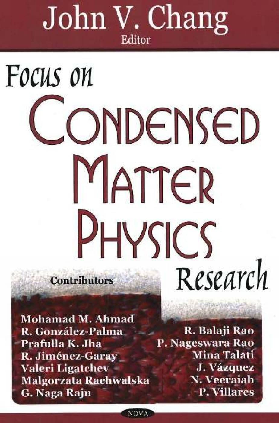 Focus on Condensed Matter Physics Research Focus on Condensed Matter Physics Research