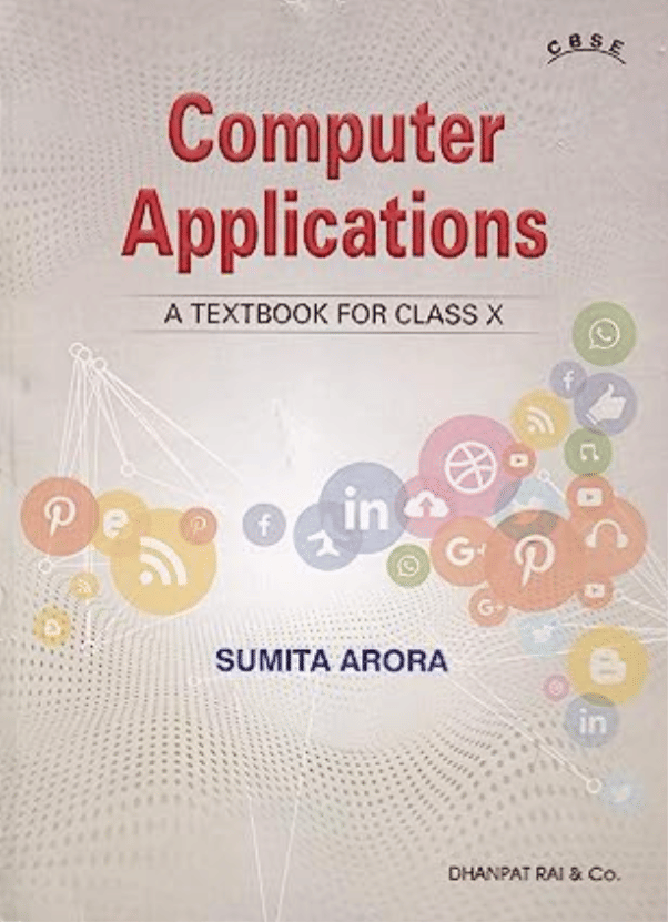 COMPUTER APPLICATIONS A TEXTBOOK FOR CLASS 10 COMPUTER APPLICATIONS A TEXTBOOK FOR CLASS 10