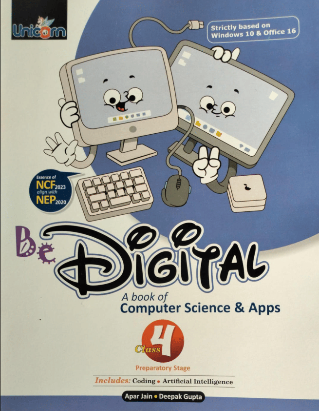 BE DIGITAL CLASS 4 ( A BOOK OF COMPUTER SCIENCE & APPS ) BE DIGITAL CLASS 4 ( A BOOK OF COMPUTER SCIENCE & APPS )