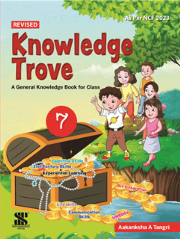 KNOWLEDGE TROVE ( A GK BOOK FOR CLASS 7 ) KNOWLEDGE TROVE ( A GK BOOK FOR CLASS 7 )