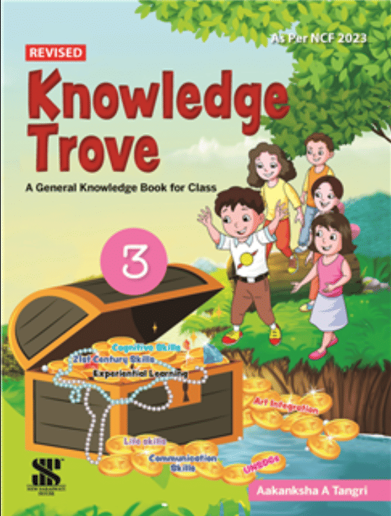 KNOWLEDGE TROVE ( A GK BOOK FOR CLASS 3 ) KNOWLEDGE TROVE ( A GK BOOK FOR CLASS 3 )