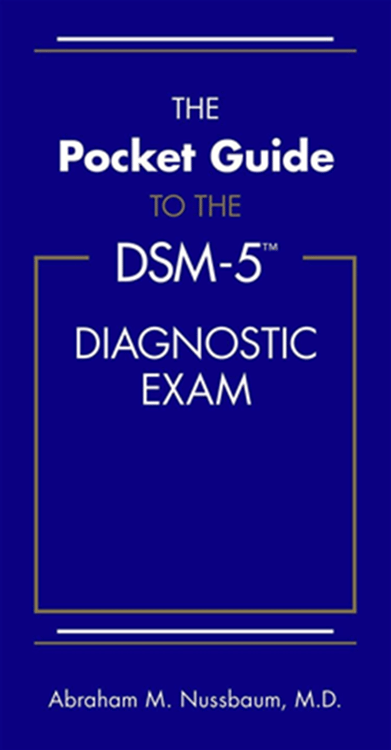 The Pocket Guide to the DSM-5 Diagnostic Exam Paperback by Abraham M. Nussbaum and M.D The Pocket Guide to the DSM-5 Diagnostic Exam Paperback by Abraham M. Nussbaum and M.D
