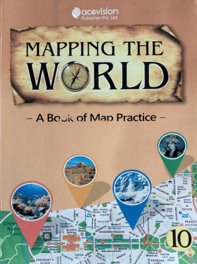     			MAPPING THE WORLD CLASS 10 - A BOOK OF MAP PRACTICE -