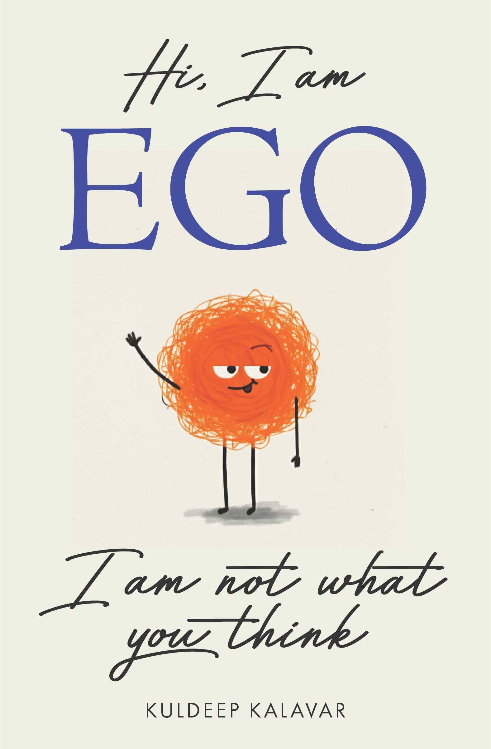     			Hi, I am EGO | I am not what you think