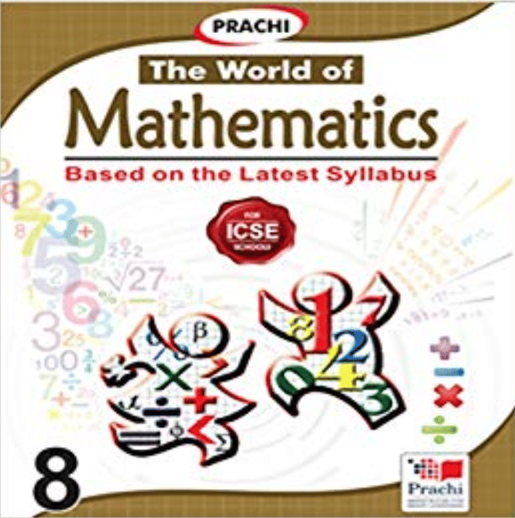    			THE WORLD OF MATHEMATICS CLASS 8 FOR ICSE SCHOOLS