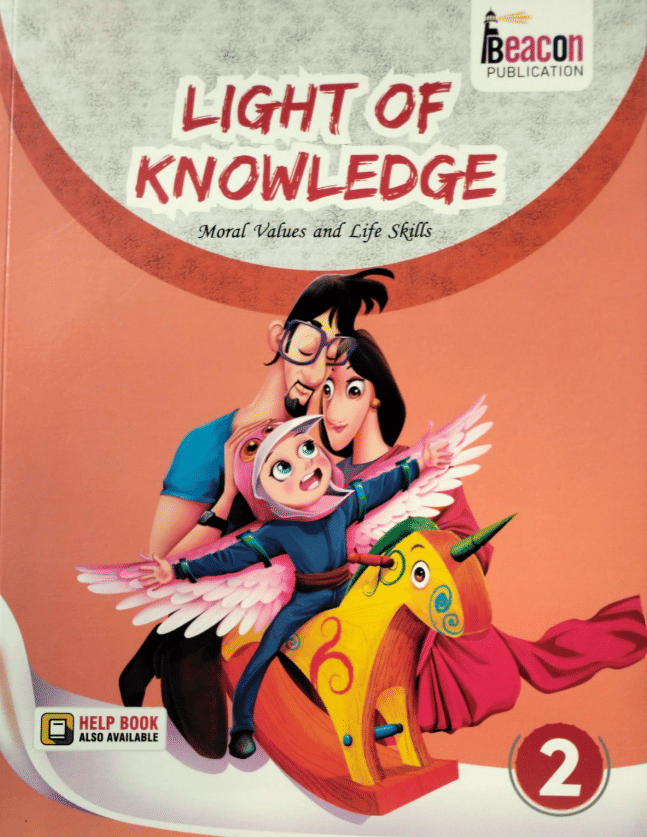 LIGHT OF KNOWLEDGE CLASS 2 ( MORAL VALUE AND LIFE SKILLS ) LIGHT OF KNOWLEDGE CLASS 2 ( MORAL VALUE AND LIFE SKILLS )