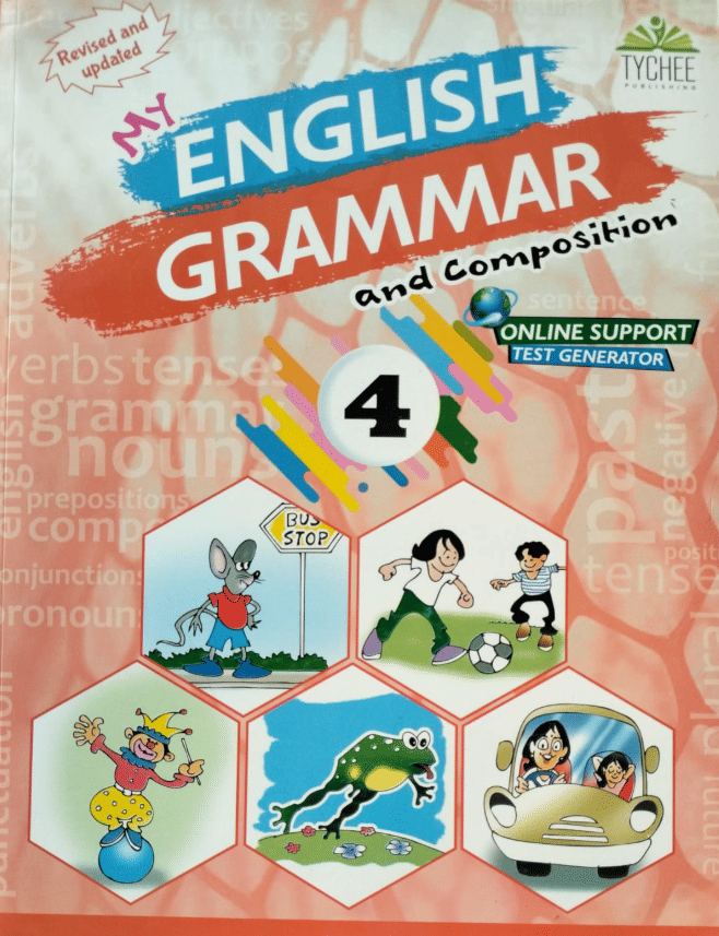 MY ENGLISH GRAMMAR AND COMPOSITION CLASS 4 MY ENGLISH GRAMMAR AND COMPOSITION CLASS 4
