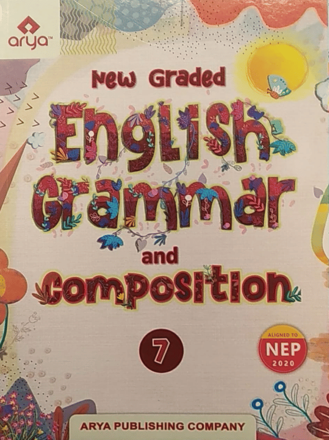 NEW GRADED ENGLISH GRAMMAR AND COMPOSITION CLASS 7 NEW GRADED ENGLISH GRAMMAR AND COMPOSITION CLASS 7