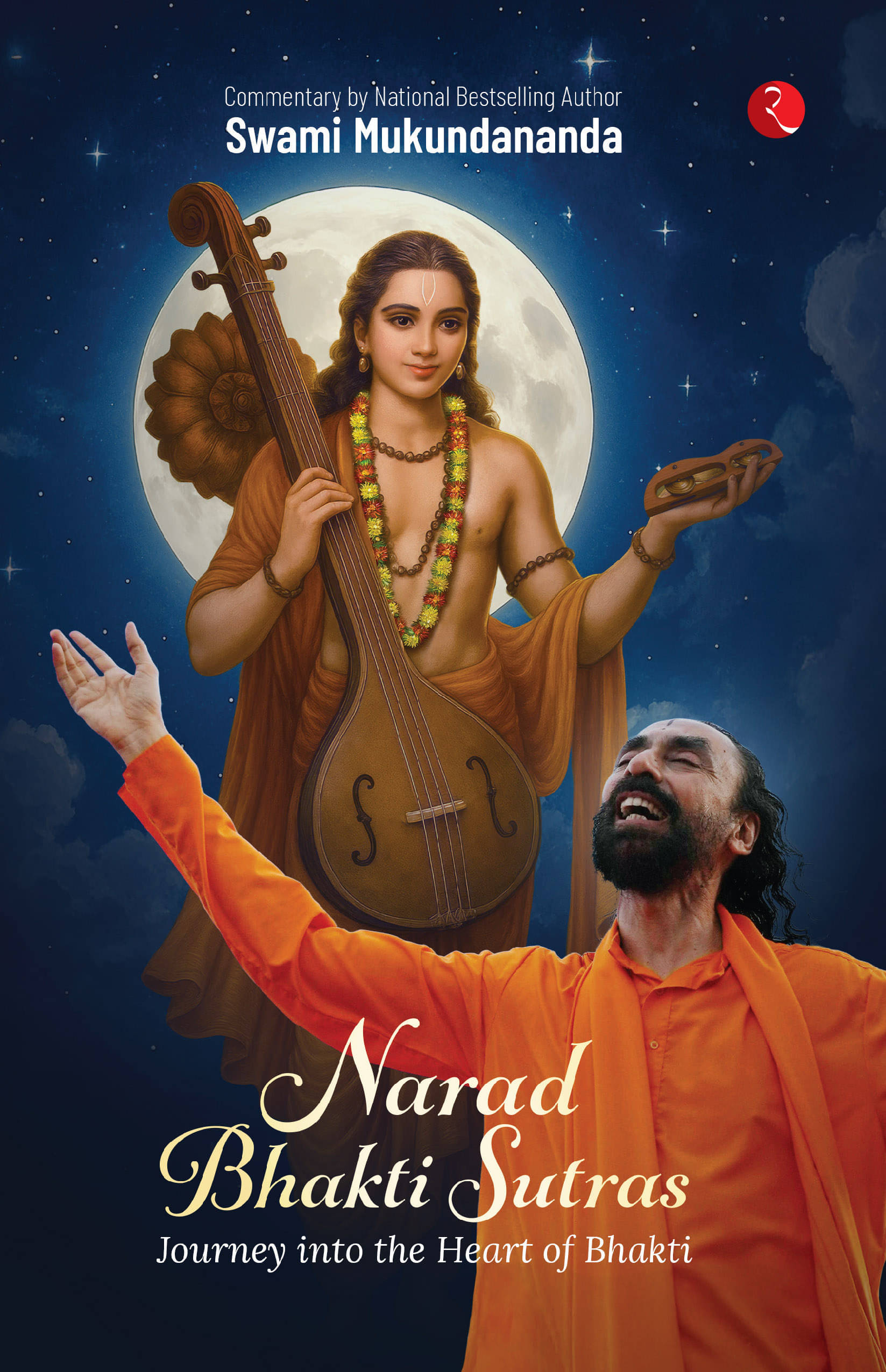     			Narad Bhakti Sutras: Journey into the Heart of Bhakti