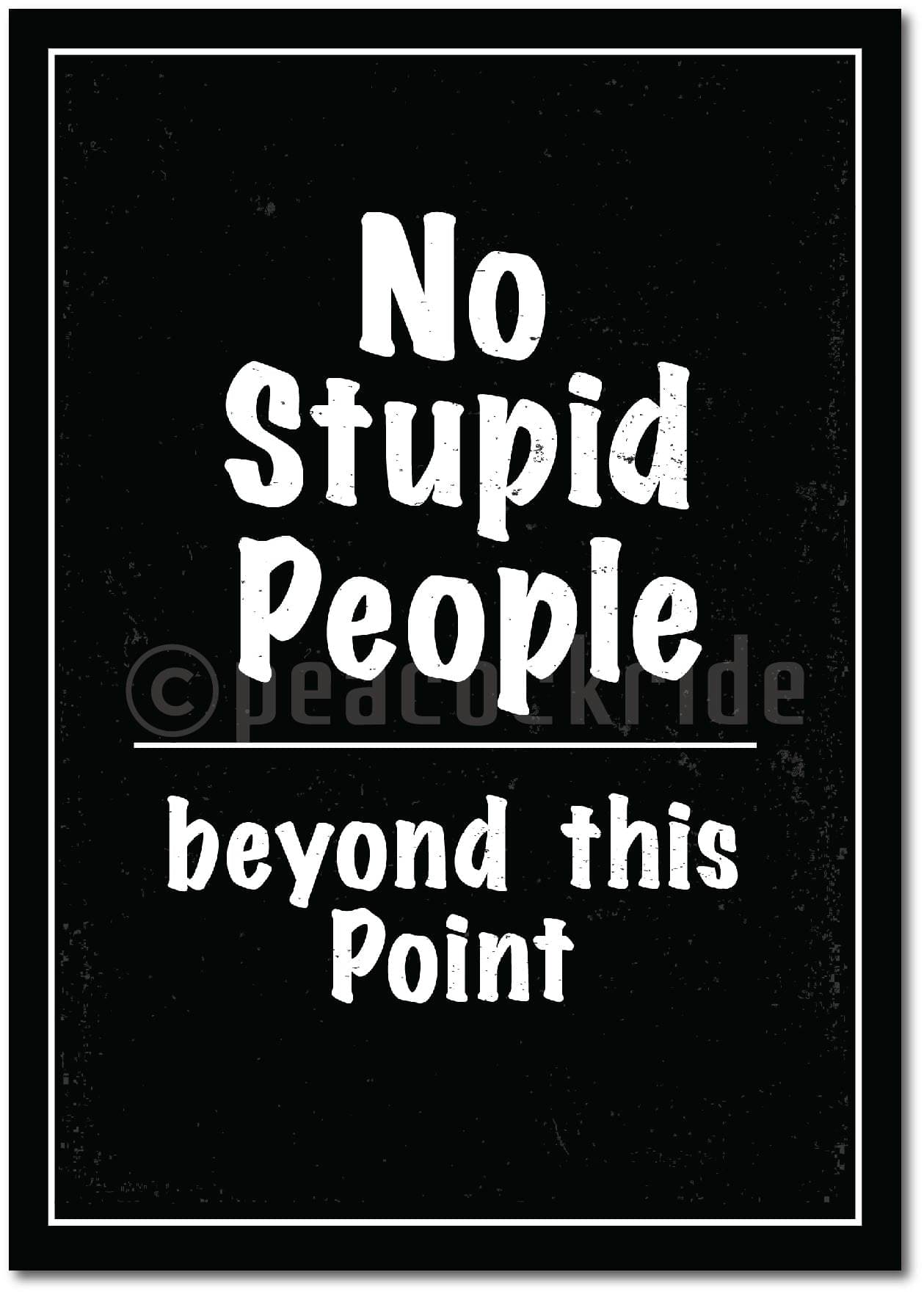     			No Stupid People Wall Poster
