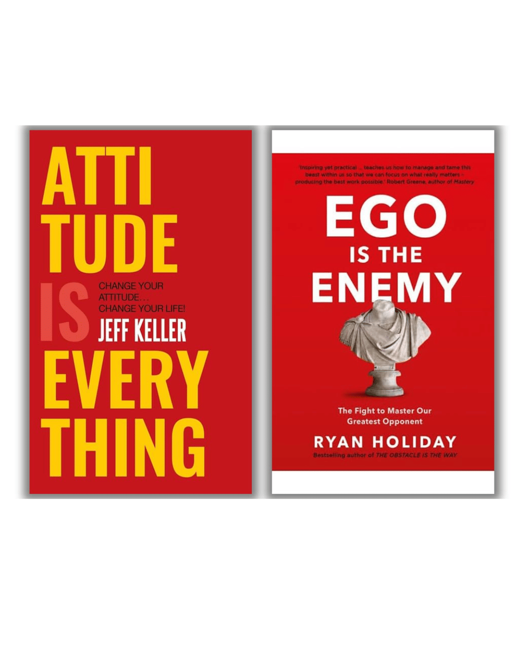     			ATTITUDE IS EVERYTHING + EGO IS THE ENEMY