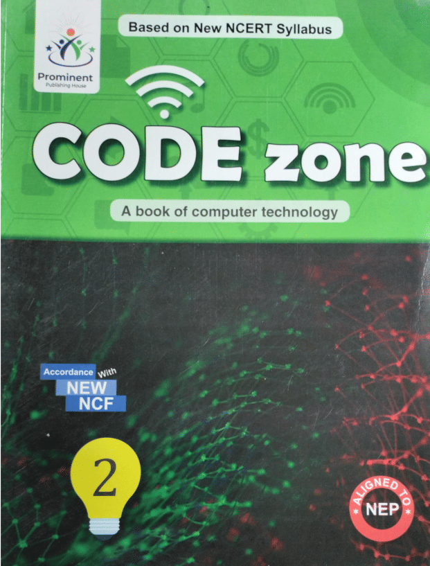     			CODE ZONE  CLASS 2 ( A BOOK OF COMPUTER TECHNOLOGY )