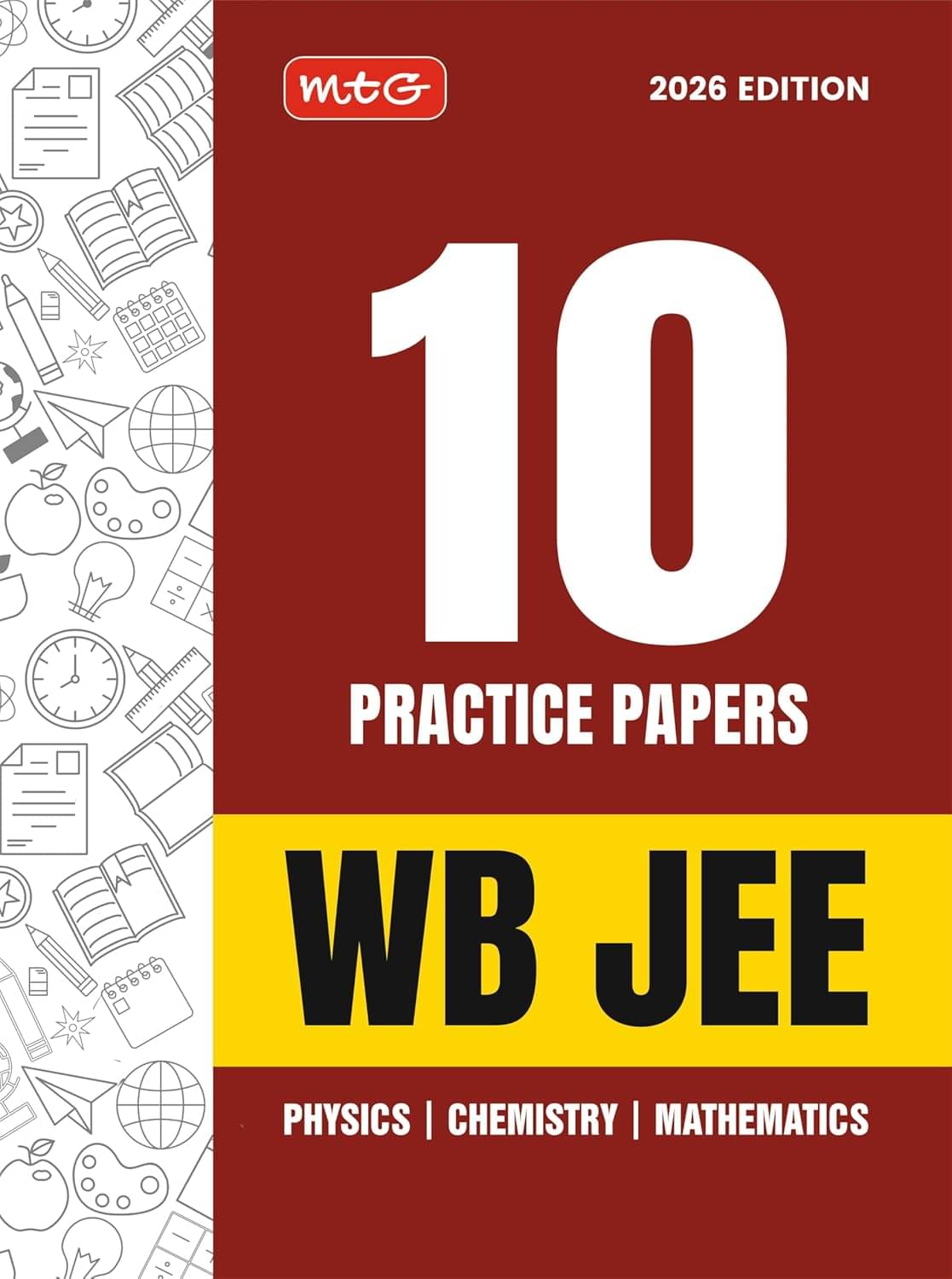 MTG WB JEE 10 Practice Papers For 2026 Exam with Detailed Solutions | WBJEE Mock Tests Papers Book - Physics, Chemistry & Mathematics (As Per Latest Syllabus & Pattern) MTG WB JEE 10 Practice Papers For 2026 Exam with Detailed Solutions | WBJEE Mock Tests Papers Book - Physics, Chemistry & Mathematics (As Per Latest Syllabus & Pattern)