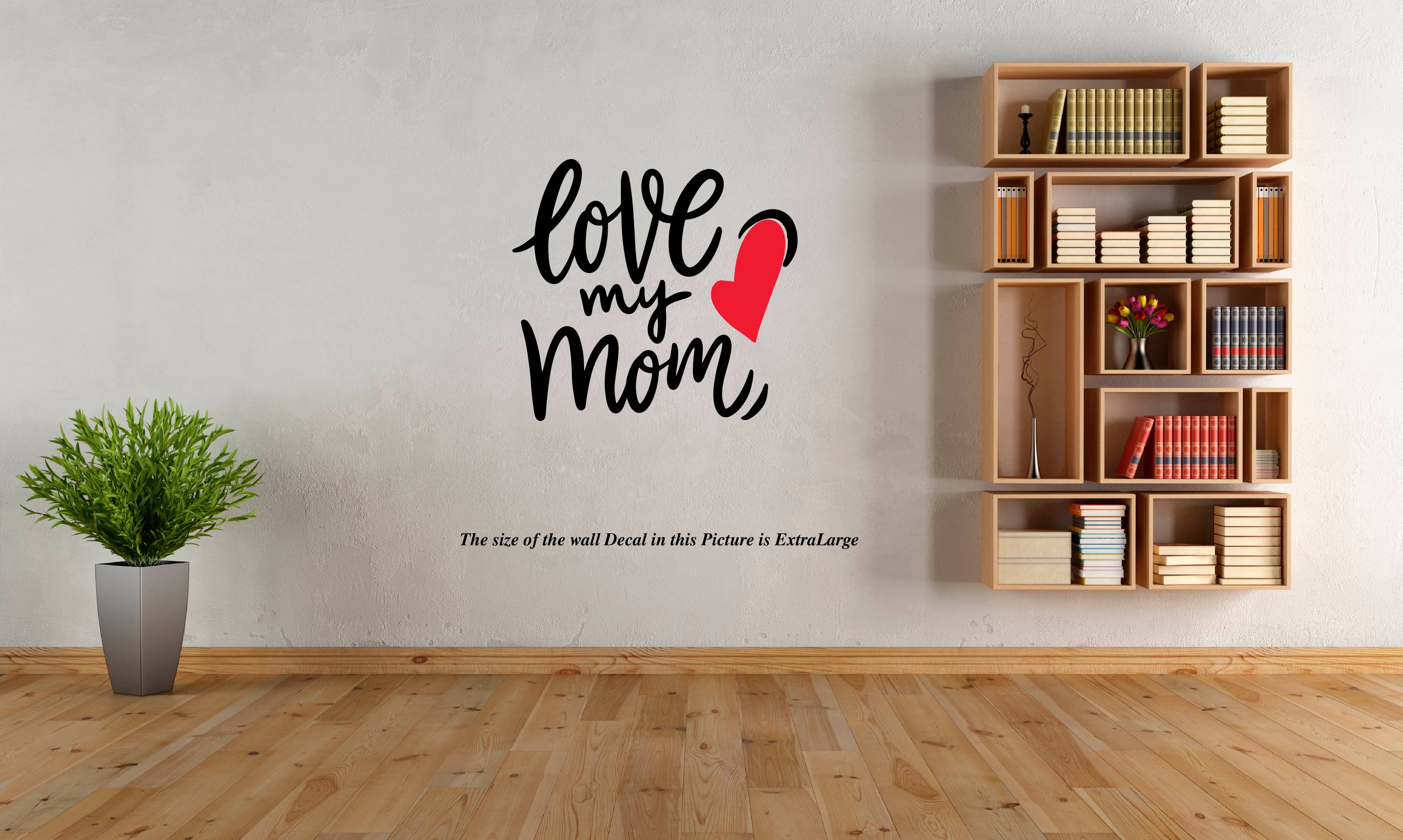    			Love My Mom Wall Decal