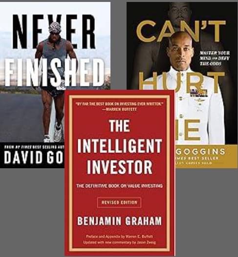     			Never Finished + Can't Hurt Me + The Intelligent Investor