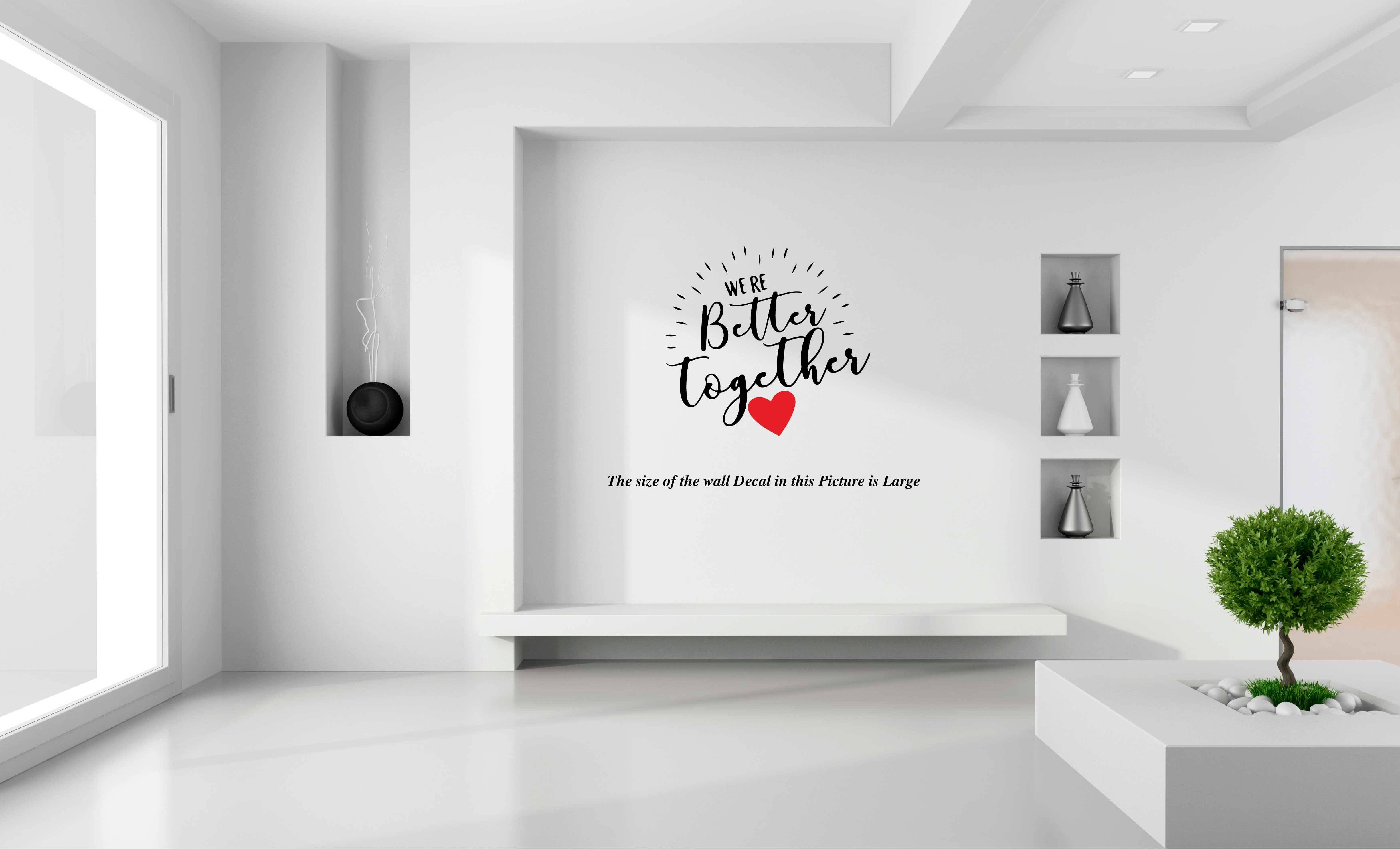     			PEACOCKRIDE Were Better Together I Romantic I Love I Valentines Day Series I Wall Decal Wall Stickers