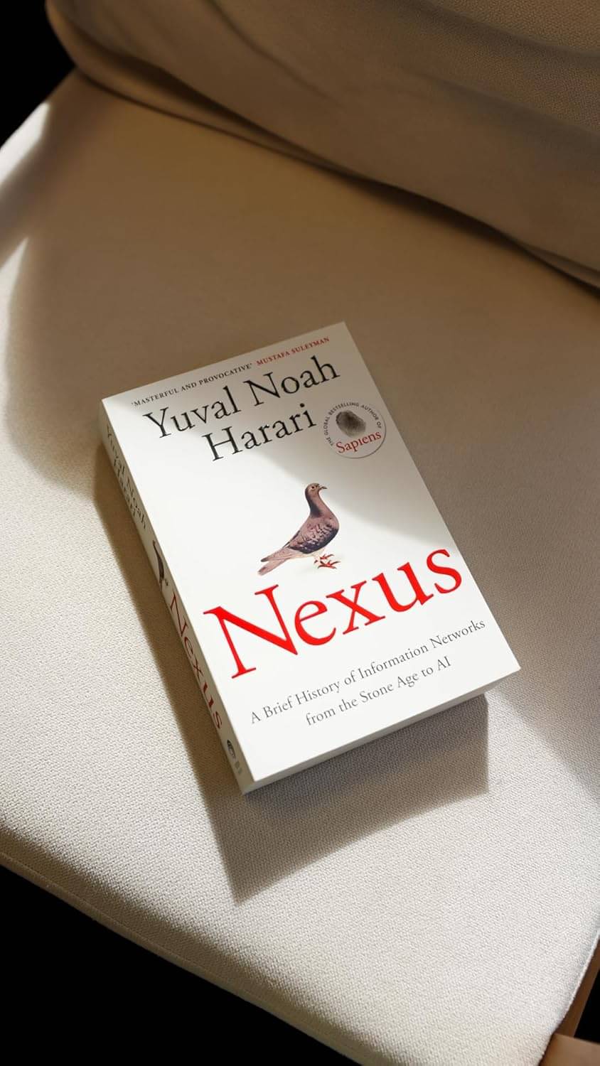 Nexus: A Brief History of Information Networks from the Stone Age to AI     			Nexus: A Brief History of Information Networks from the Stone Age to AI