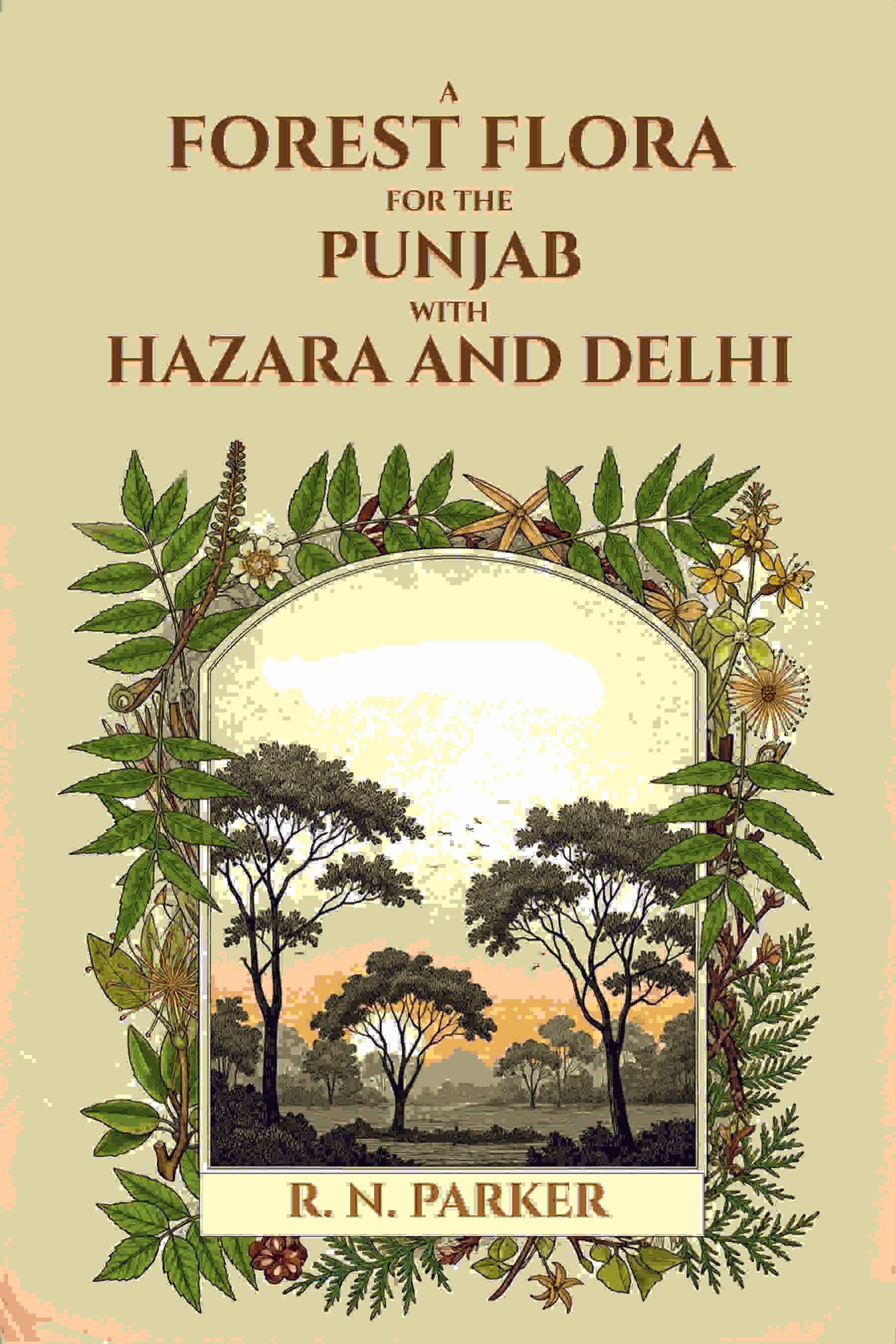 A Forest Flora For The Punjab With Hazara And Delhi     			A Forest Flora For The Punjab With Hazara And Delhi