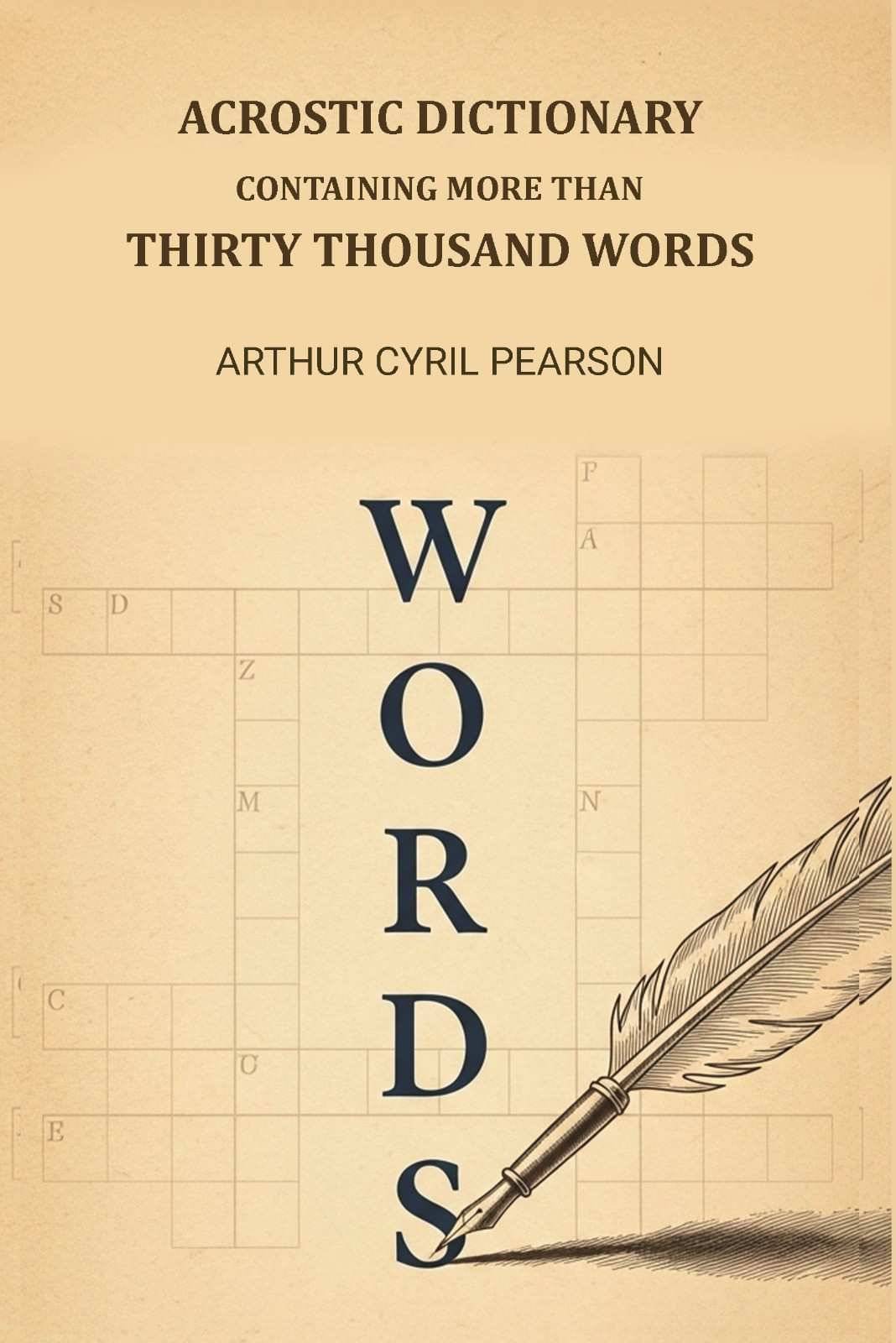 Acrostic Dictionary containing more than thirty thousand words Acrostic Dictionary containing more than thirty thousand words