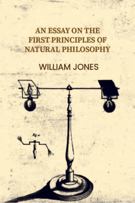 An essay on the first principles of natural philosophy     			An essay on the first principles of natural philosophy