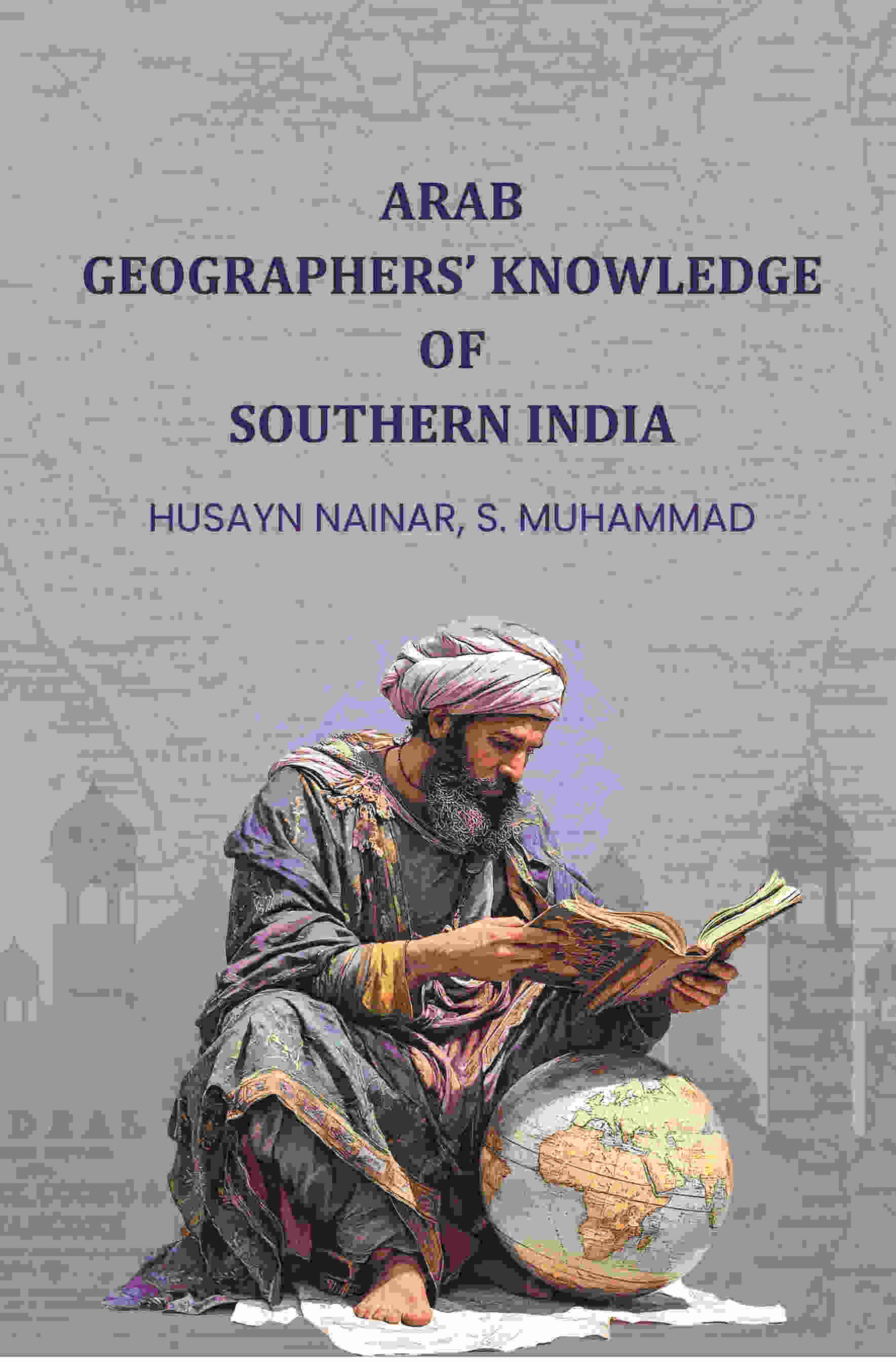     			Arab geographersʼ knowledge of Southern India [Hardcover]