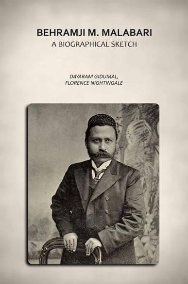 Behramji M. Malabari: A Biographical Sketch     			Behramji M. Malabari: A Biographical Sketch