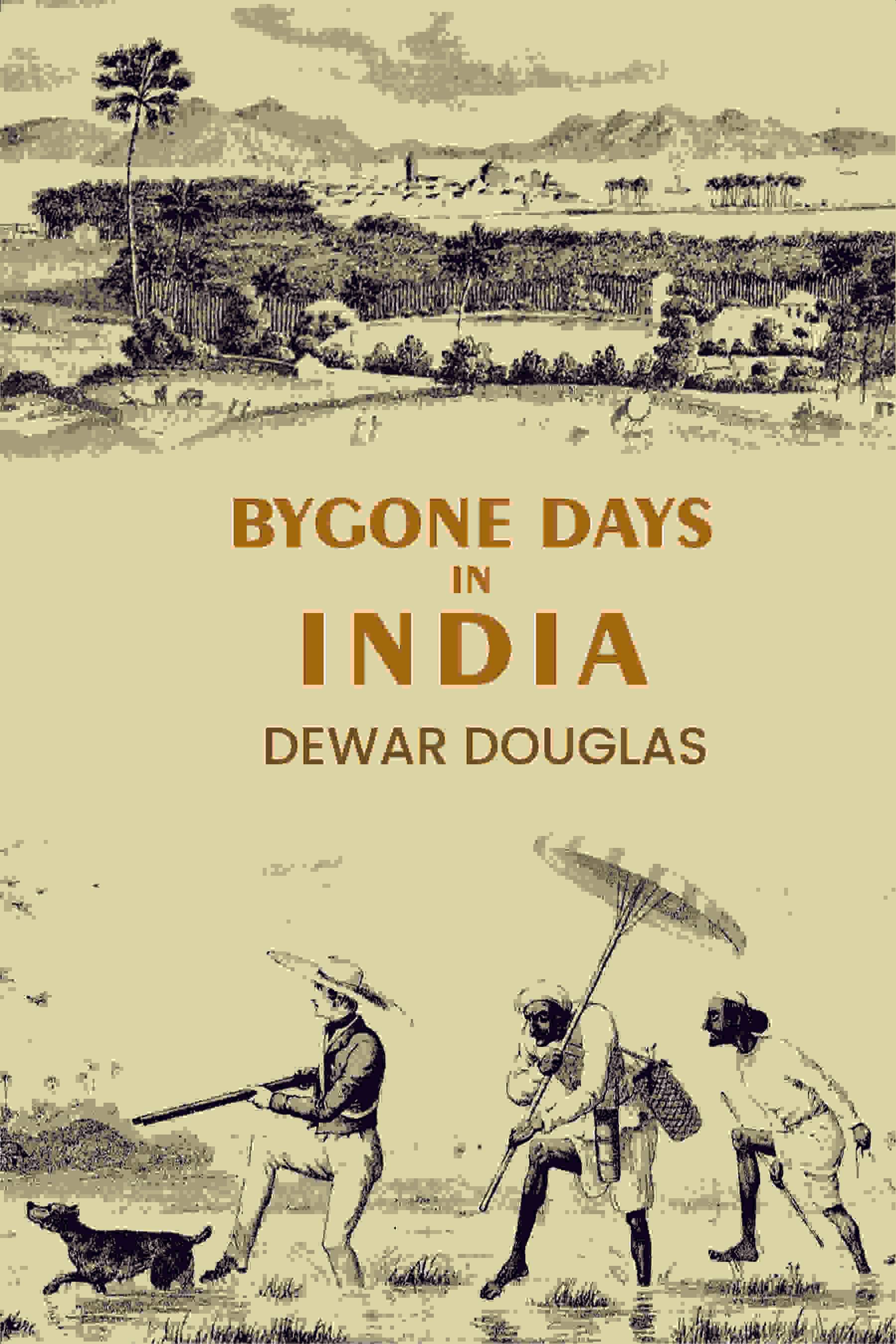     			Bygone Days In India [Hardcover]