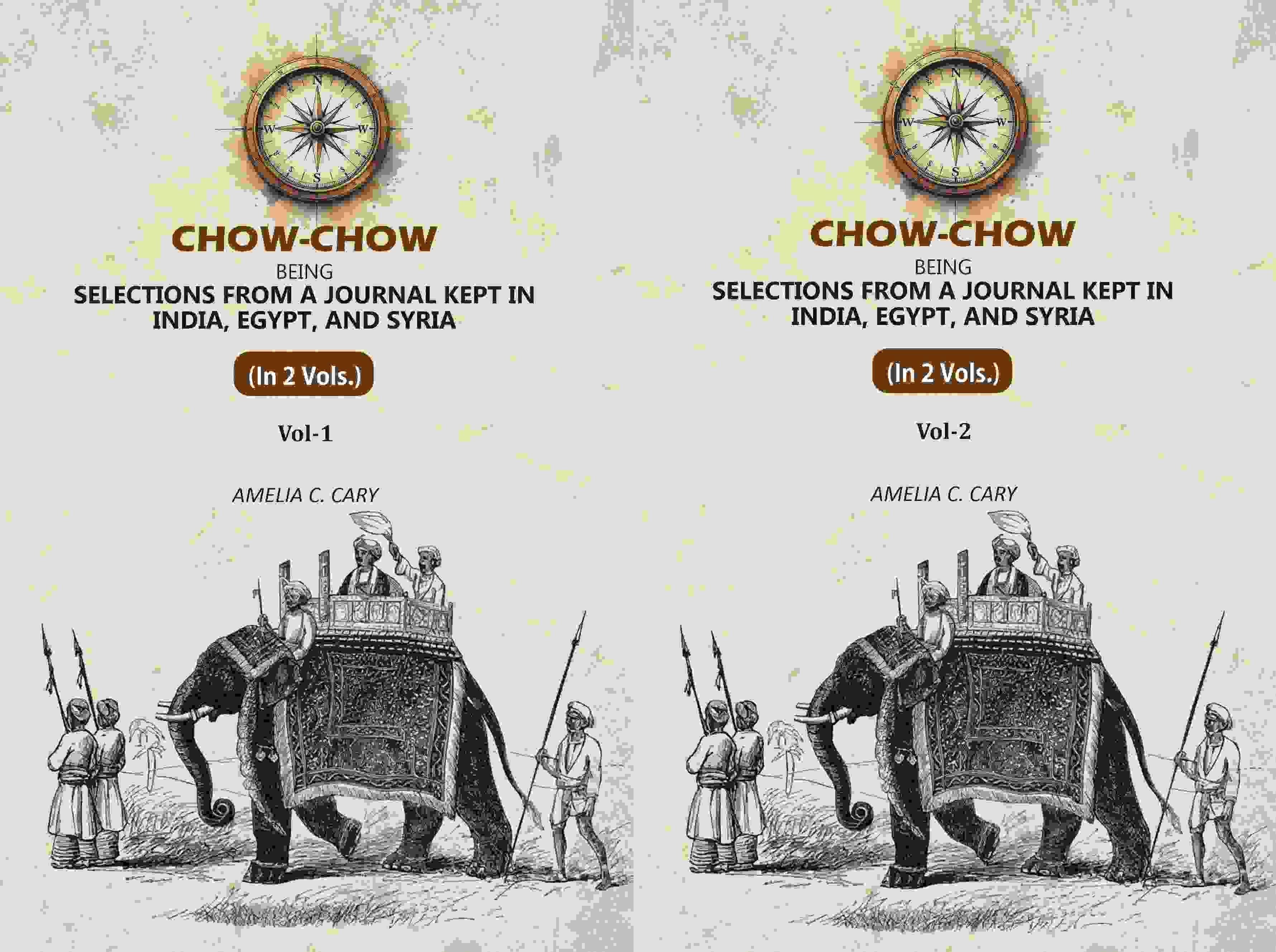 Chow-Chow: Being Selections From A Journal Kept in India, Egypt, and Syria 2 Vols. Set Chow-Chow: Being Selections From A Journal Kept in India, Egypt, and Syria 2 Vols. Set