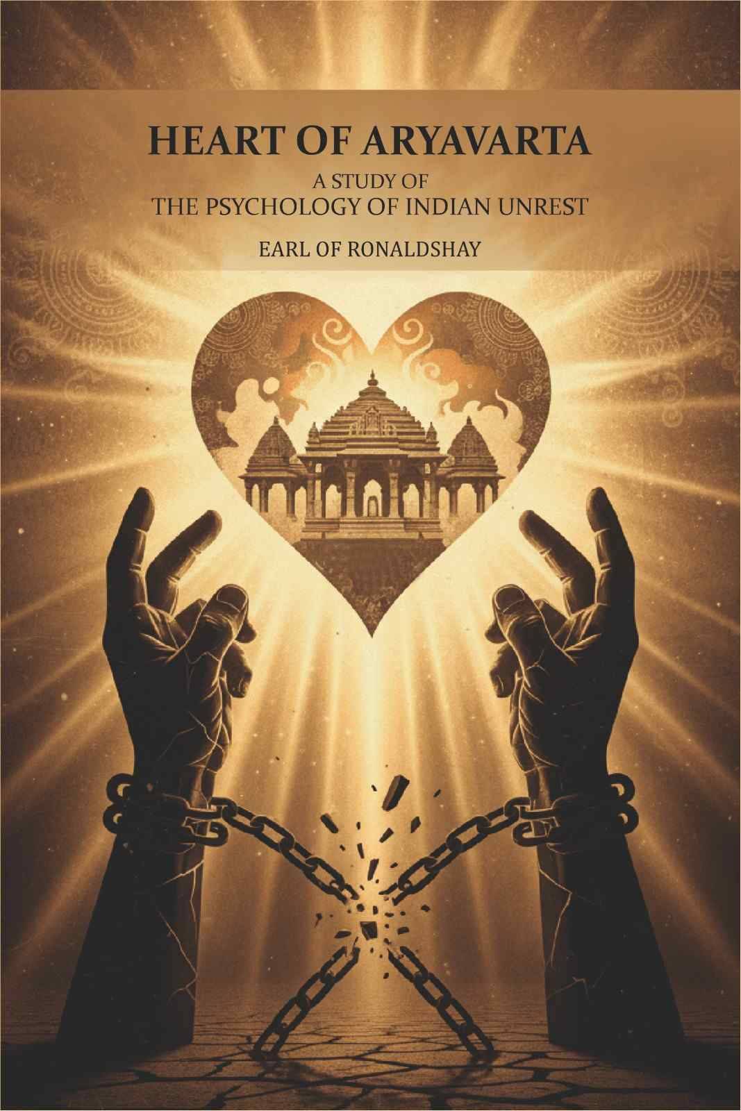     			Heart of aryavarta: a study of the psychology of Indian unrest [Hardcover]