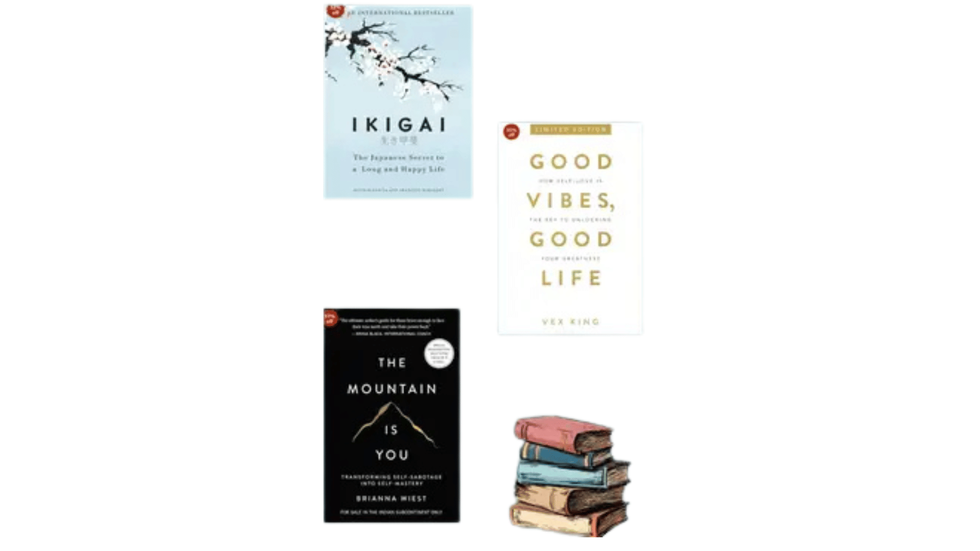 IKIGAI+GOOD VIBES GOOD LIFE + THE MOUNTAIN IS YOU IKIGAI+GOOD VIBES GOOD LIFE + THE MOUNTAIN IS YOU