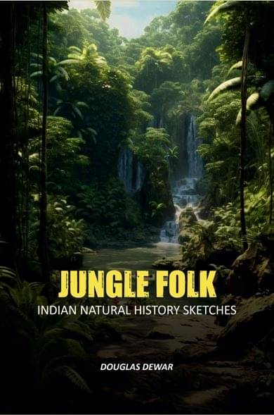     			Jungle Folk: Indian Natural History Sketches