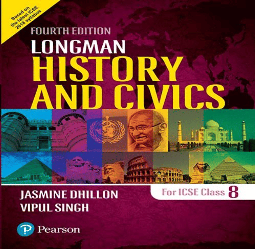 LONGMAN HISTORY AND CIVICS FOR ICSE CLASS 8     			LONGMAN HISTORY AND CIVICS FOR ICSE CLASS 8