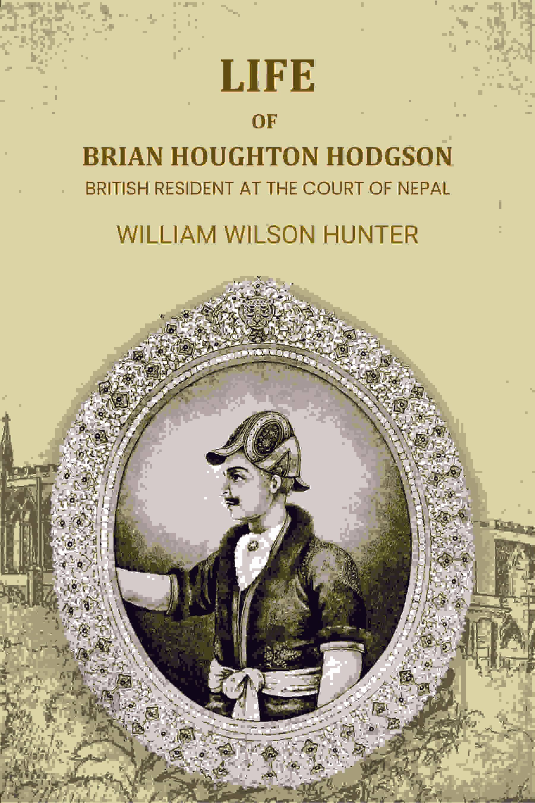     			Life Of Brian Houghton Hodgson: British Resident At The Court Of Nepal [Hardcover]