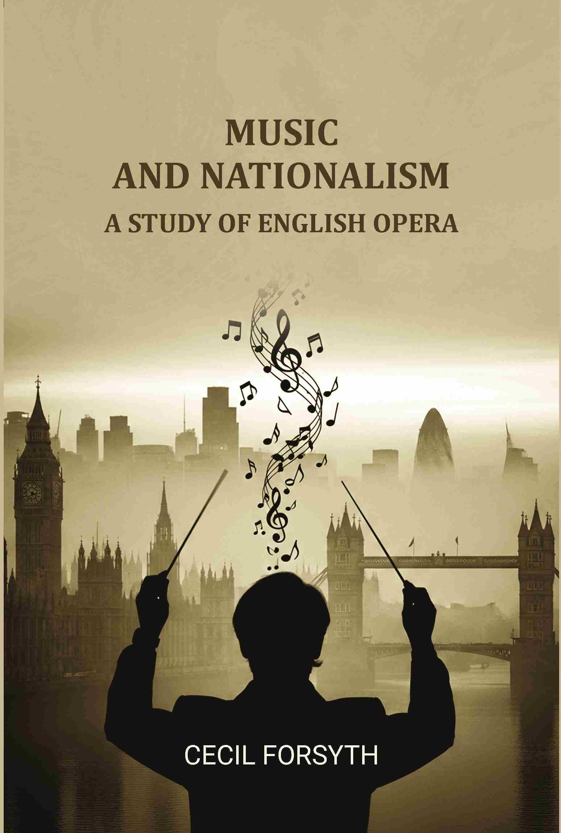 Music and Nationalism: A Study of English Opera     			Music and Nationalism: A Study of English Opera