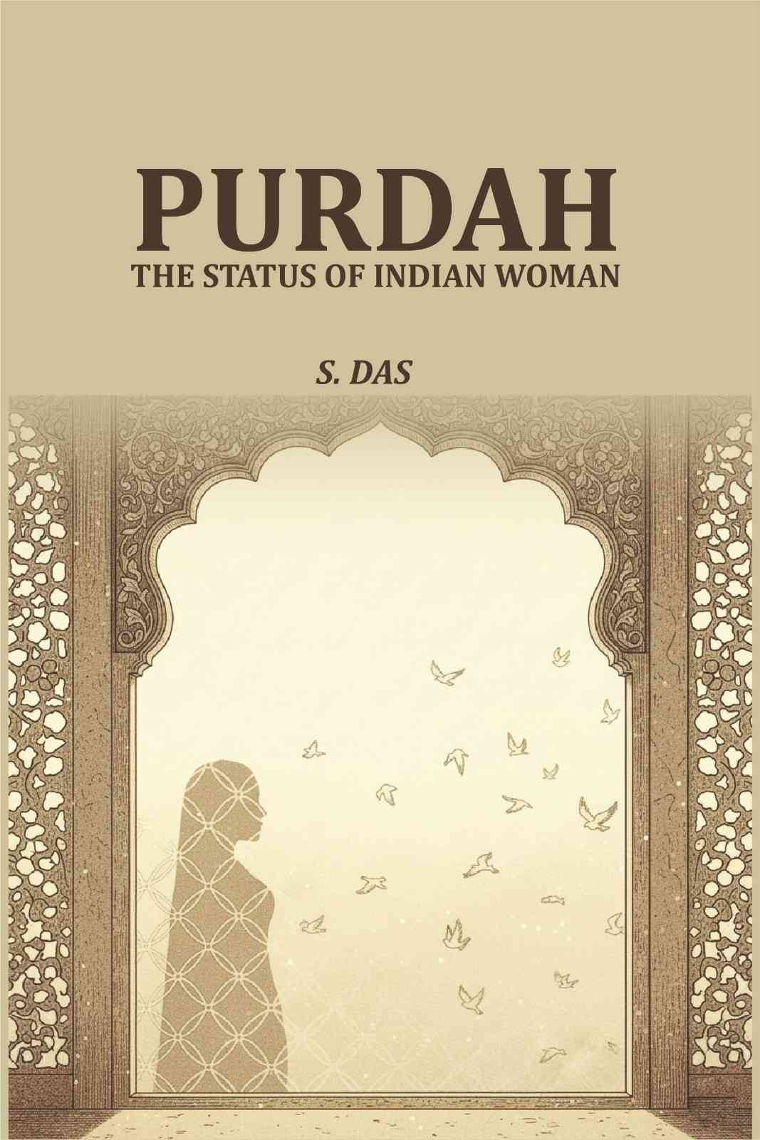    			Purdah: The Status Of Indian Woman [Hardcover]