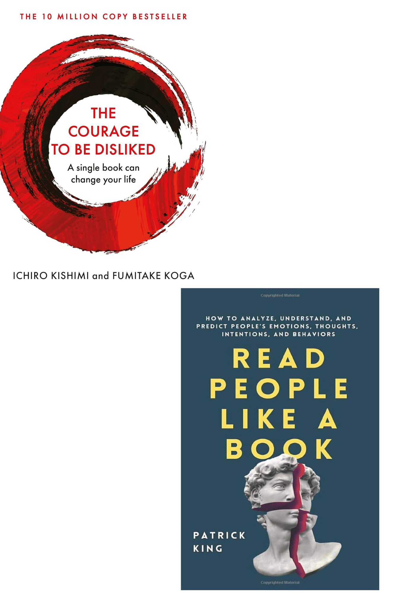     			Read peeople like a book + the courage to be dislike