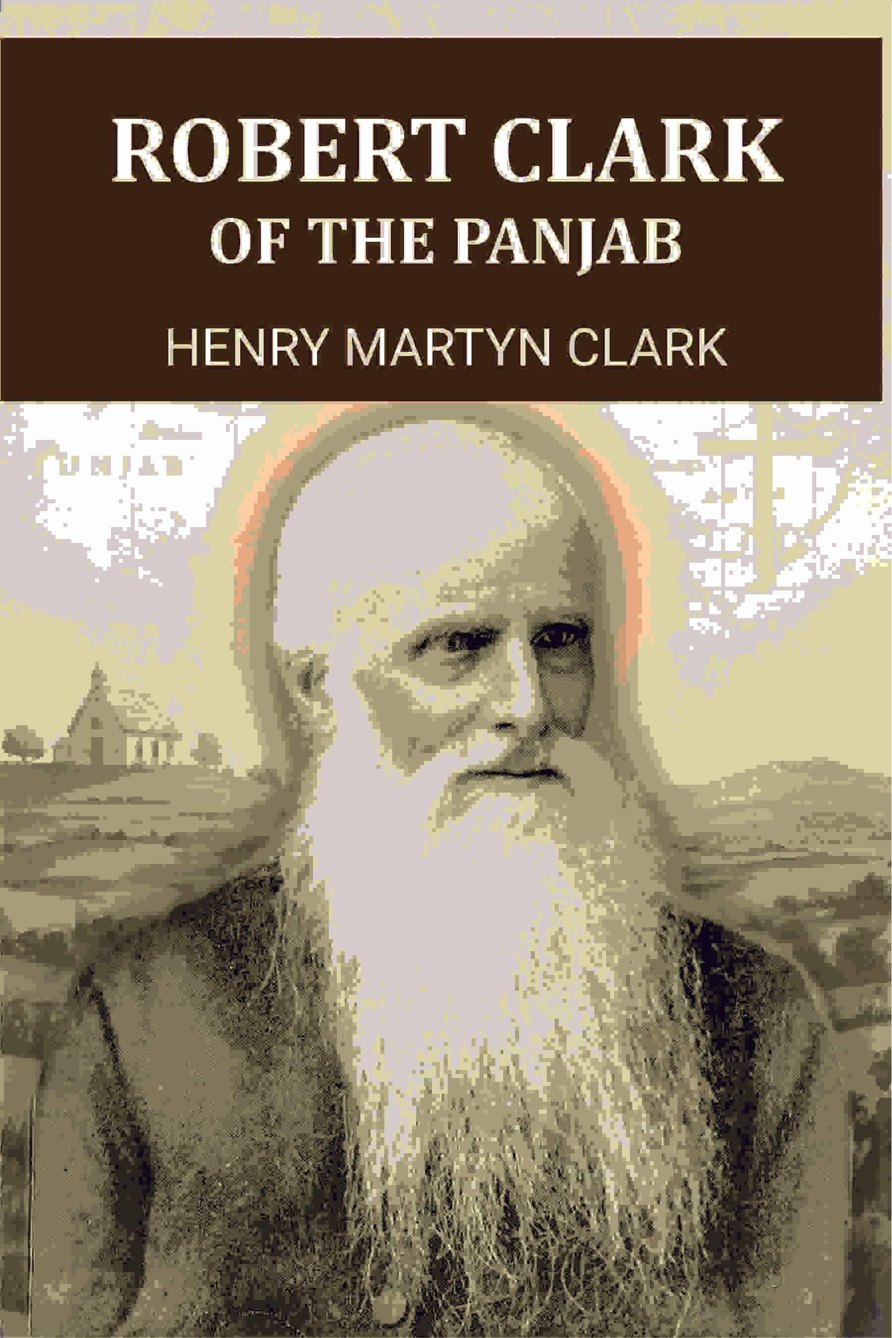     			Robert Clark Of The Panjab