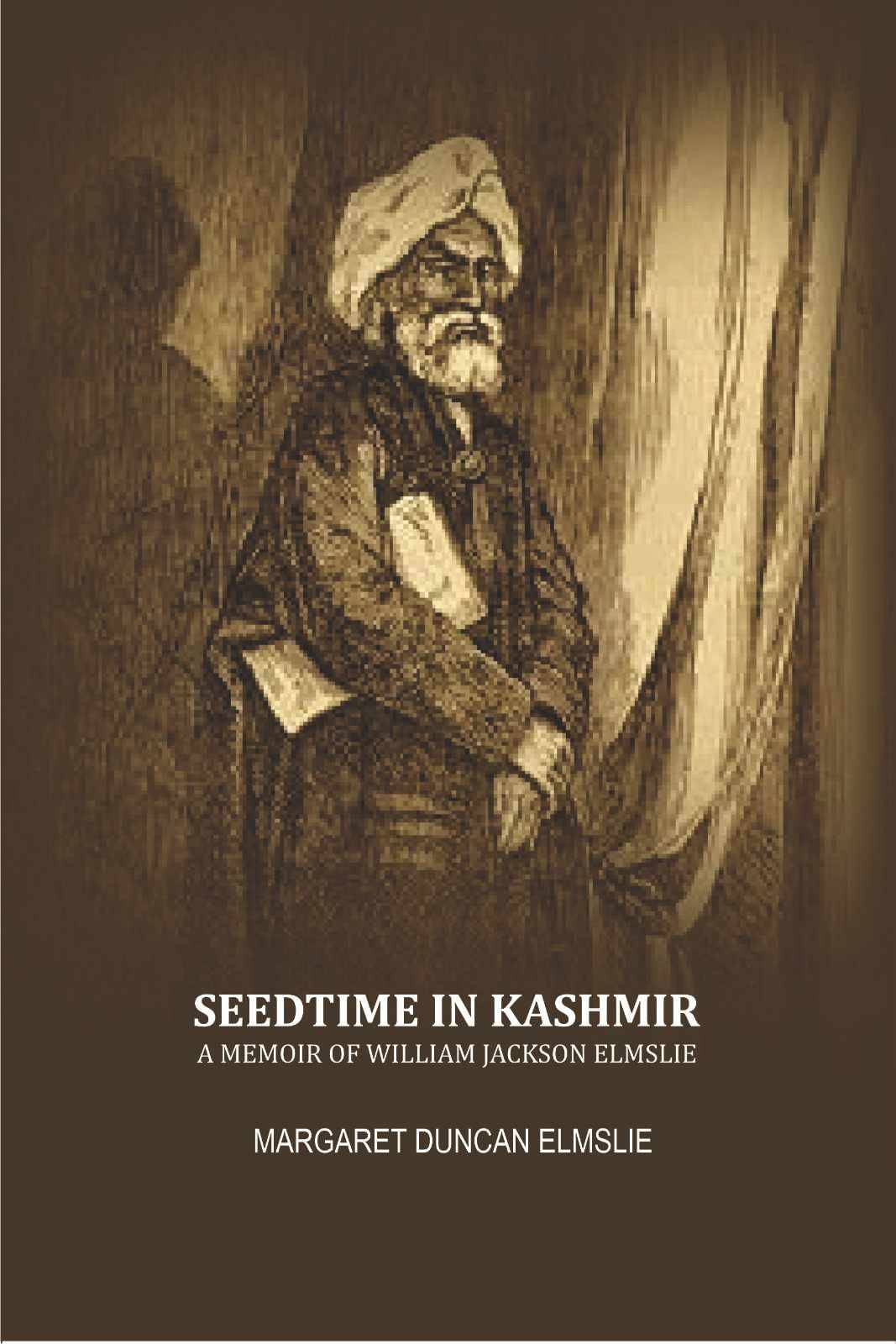 Seedtime in Kashmir: a memoir of William Jackson Elmslie     			Seedtime in Kashmir: a memoir of William Jackson Elmslie