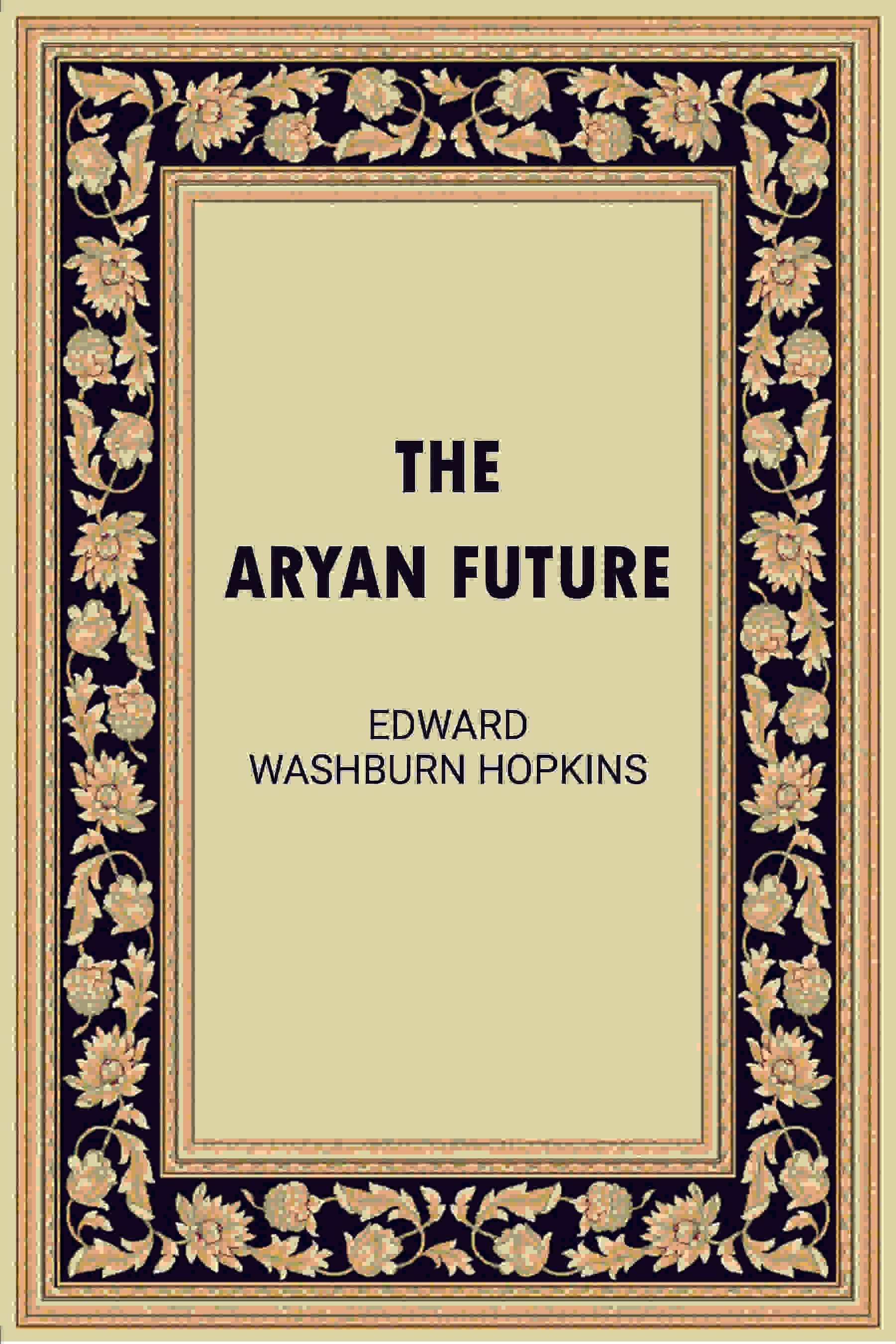     			The Aryan Future