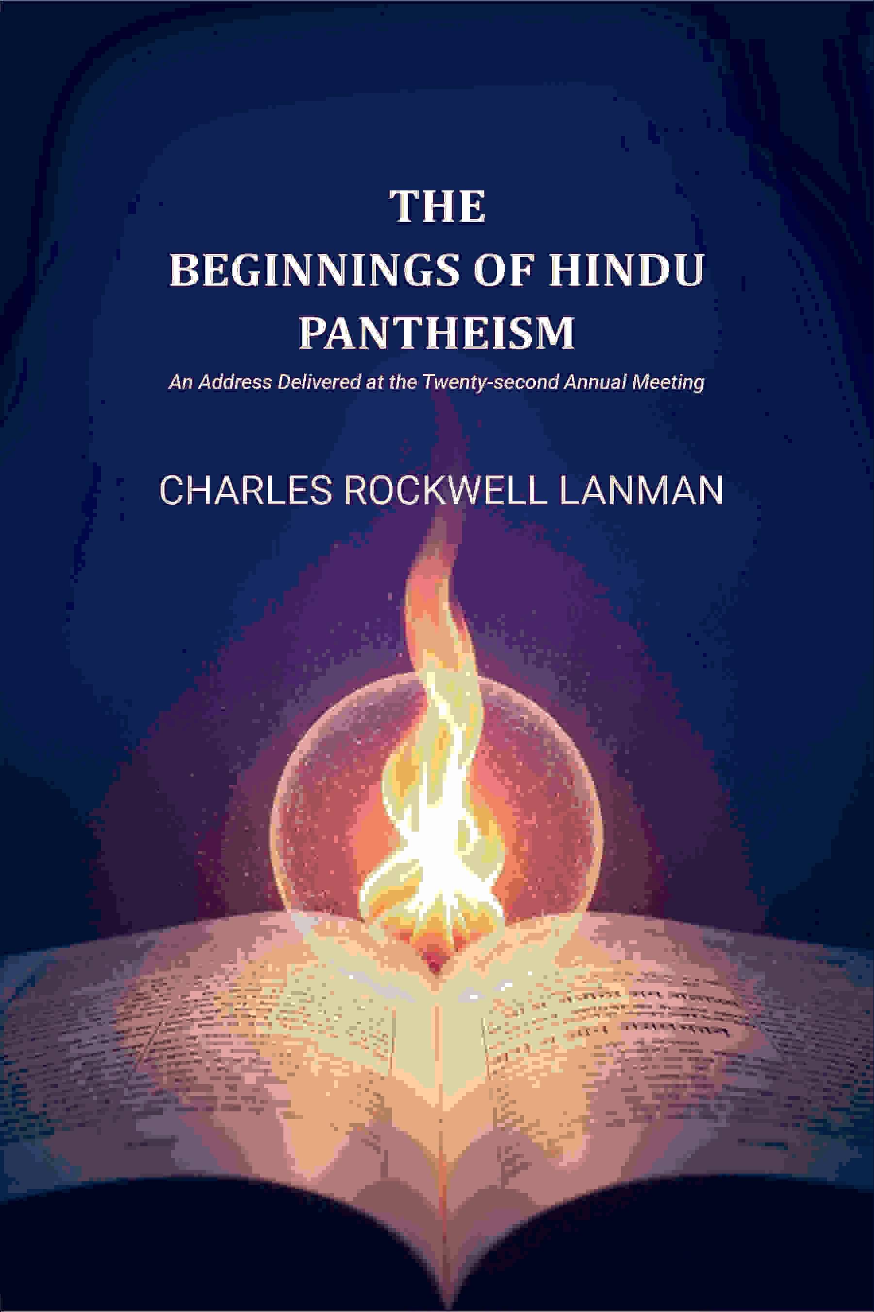     			The Beginnings of Hindu Pantheism: An Address Delivered at the Twenty-second Annual Meeting [Hardcover]