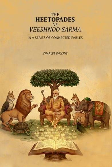     			The Heetopades Of Veeshnoo-Sarma: In A Series Of Connected Fables [Hardcover]