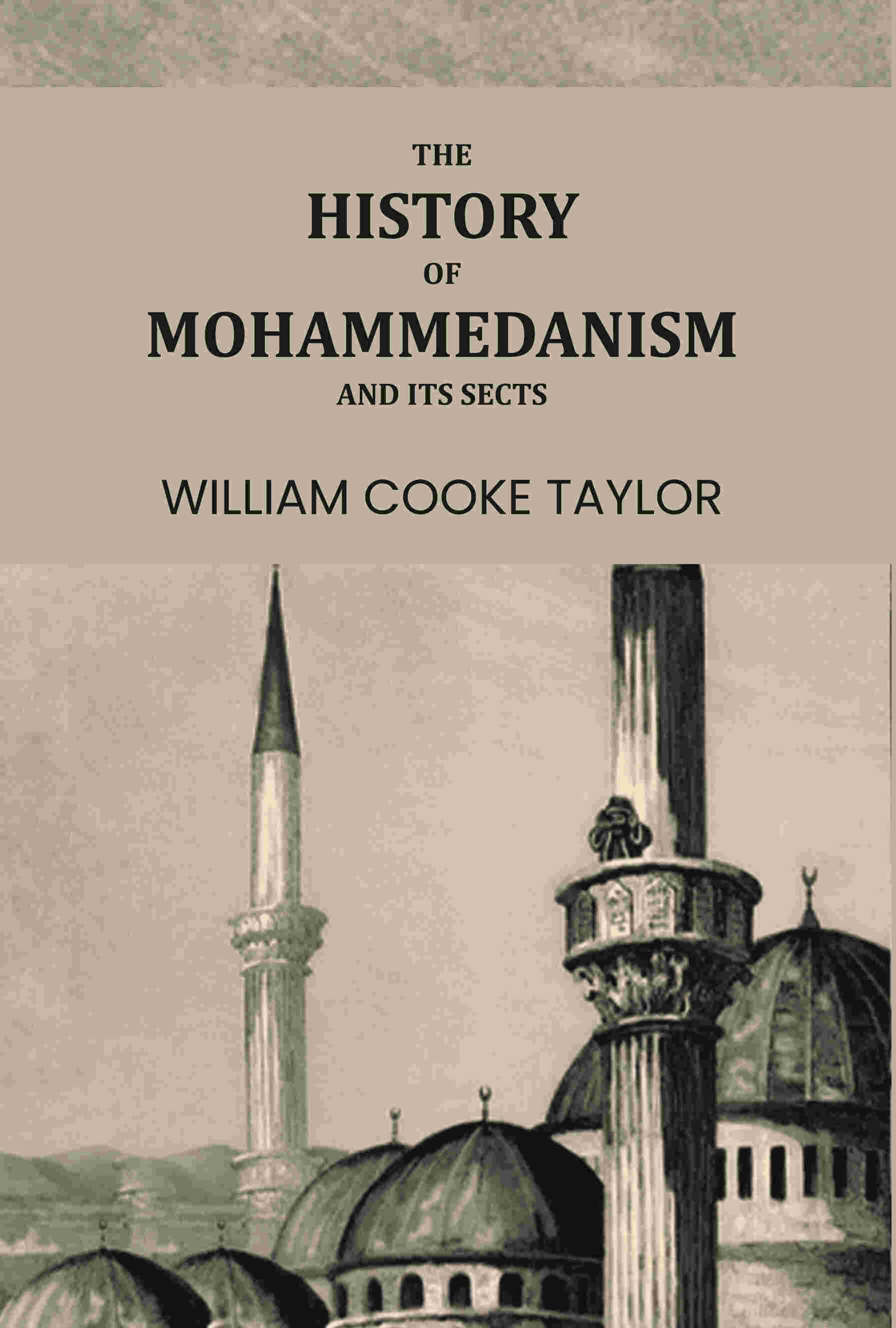     			The History of Mohammedanism, and Its Sects [Hardcover]