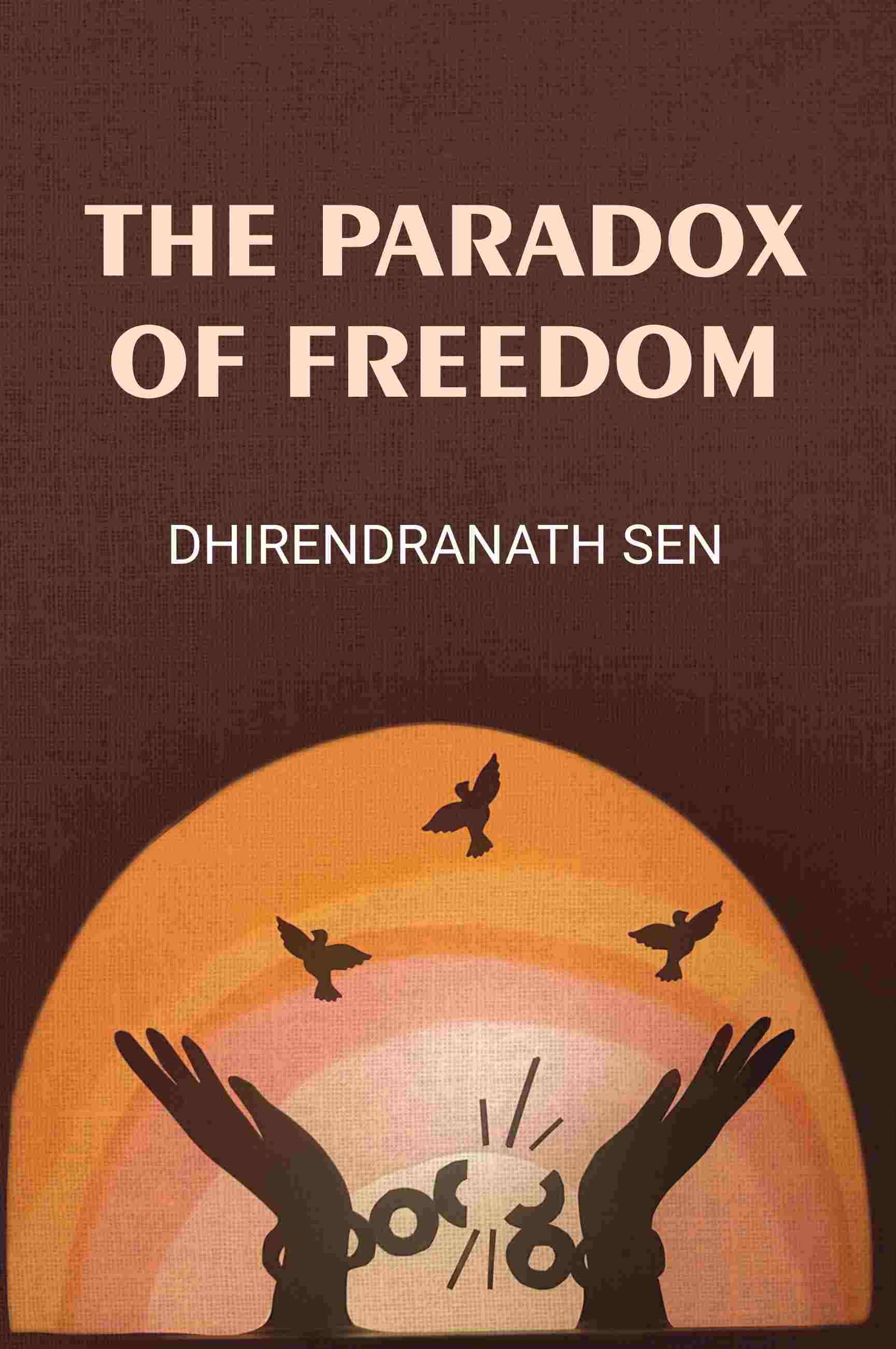     			The Paradox Of Freedom [Hardcover]