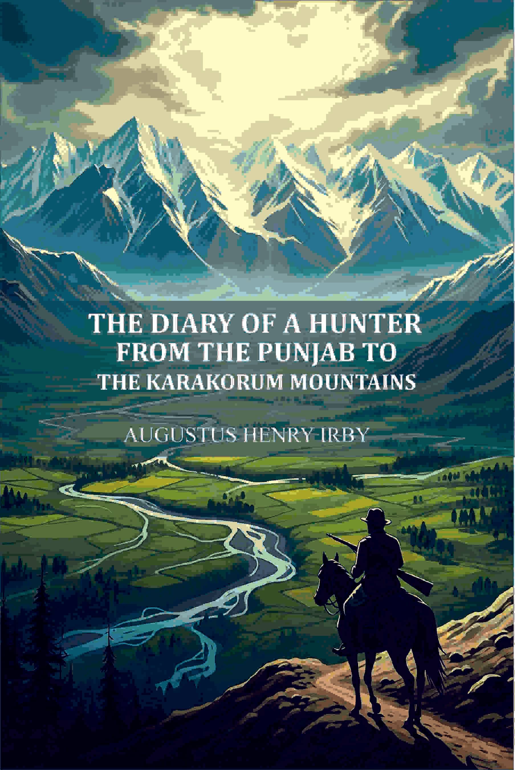     			The diary of a hunter from the Punjab to the Karakorum mountains [Hardcover]
