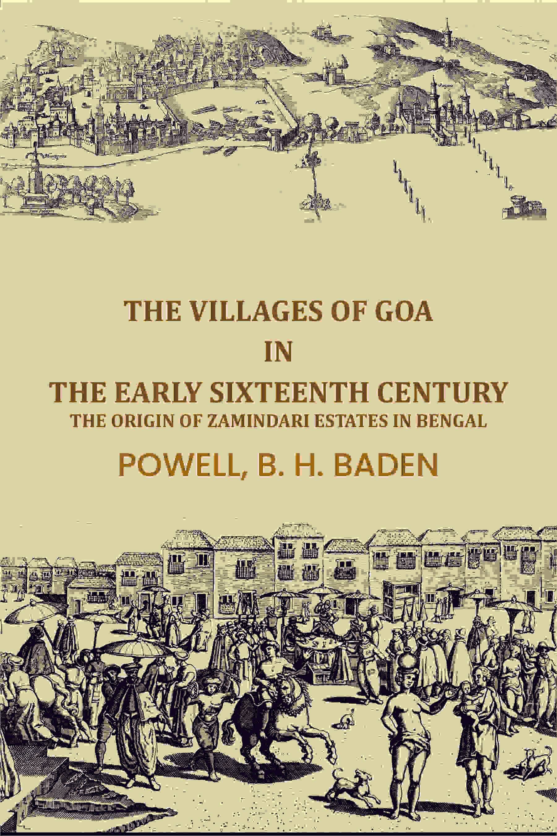     			The villages of Goa in the early sixteenth century: The Origin of Zamindari Estates in Bengal