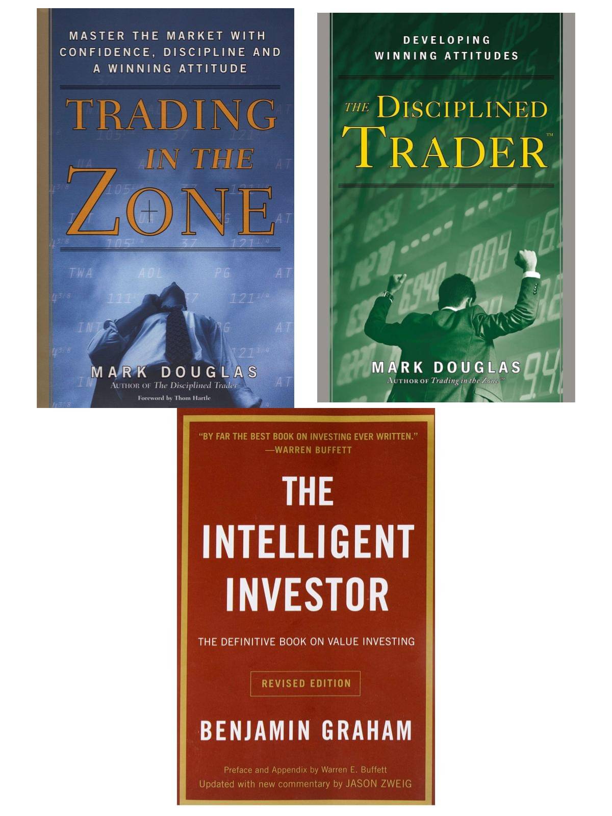 Trading In The Zone + The Disciplined Trader + The Intelligent Investor Combo (Paperback, Mark Douglas + Graham Benjamin) Trading In The Zone + The Disciplined Trader + The Intelligent Investor Combo (Paperback, Mark Douglas + Graham Benjamin)