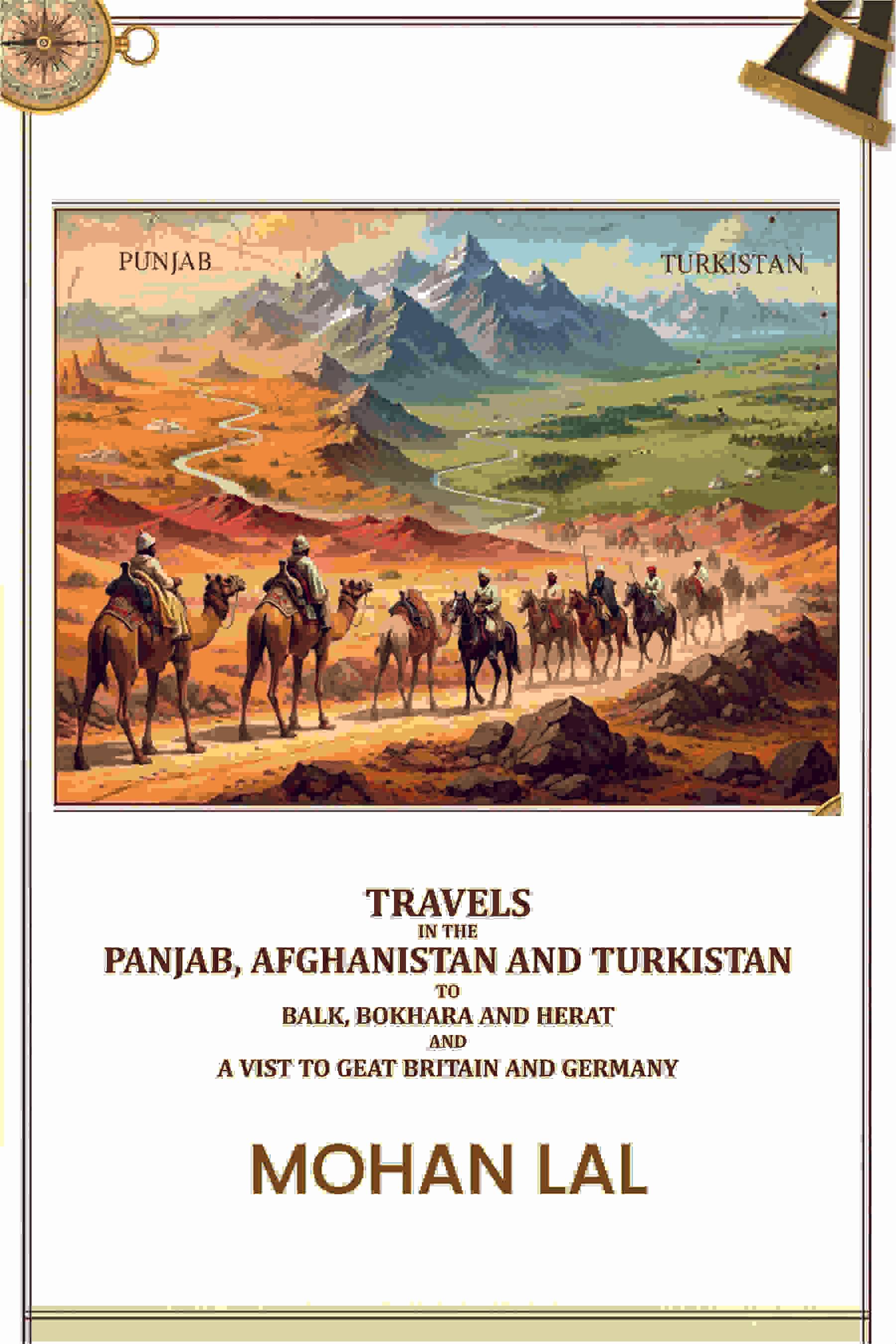     			Travels in the Panjab, Afghanistan and Turkistan to balk, bokhara and herat and a vist to geat britain and germany