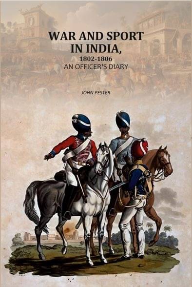 War and Sport in India, 1802-1806: An Officer's diary War and Sport in India, 1802-1806: An Officer's diary