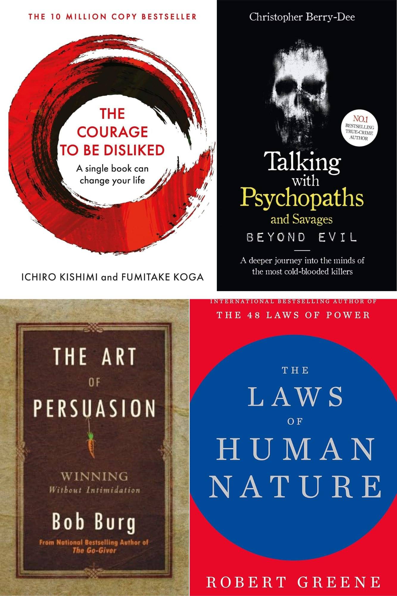 best set of Talking With Psychopaths and Savages +Courage To Be Disliked + THE LAWS OF HUMAN NAATURE + The Art Of Persuasion     			best set of Talking With Psychopaths and Savages +Courage To Be Disliked + THE LAWS OF HUMAN NAATURE + The Art Of Persuasion