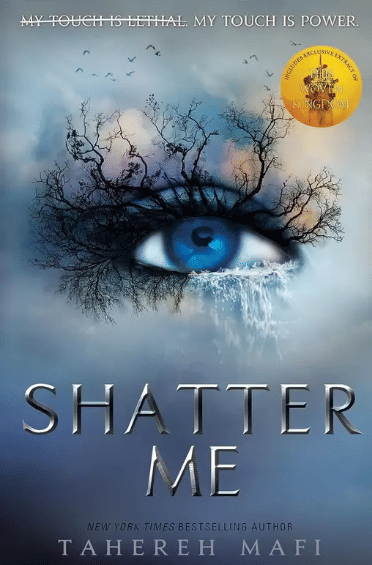     			Shatter Me - My Touch is Power By Mafi Tahereh